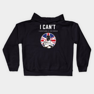 I can't I have plans in the garage Kids Hoodie
